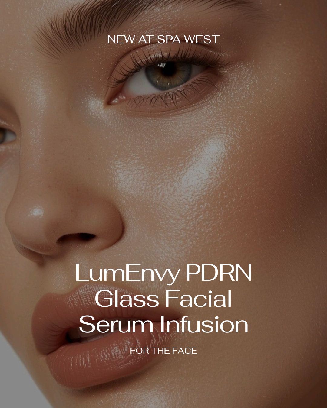 LumEnvy PDRN Glass Facial Serum Infusion — New at Spa West